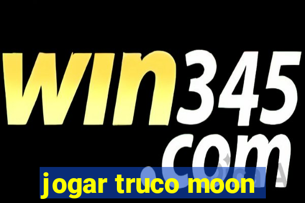 jogar truco moon